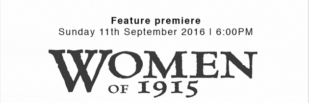 Women of 1915 feature premiere